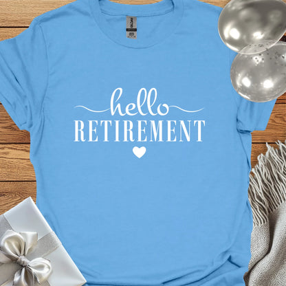 Hello Retirement (heart) - Retirement T-Shirt