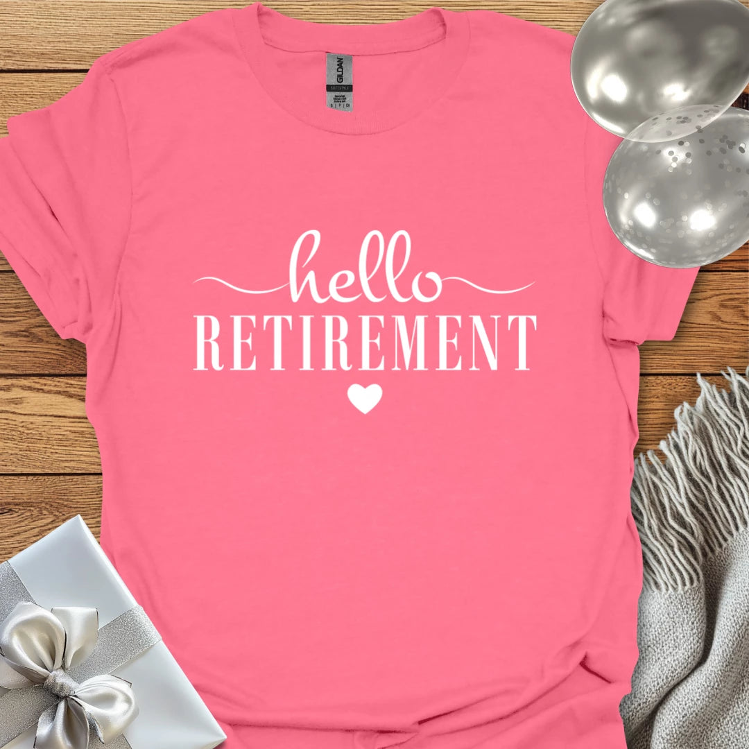 Hello Retirement (heart) - Retirement T-Shirt