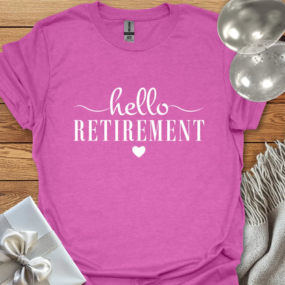 Hello Retirement (heart) - Retirement T-Shirt