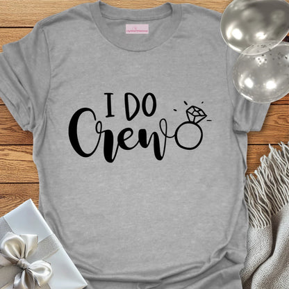 I Do Crew T-Shirt (Ring)