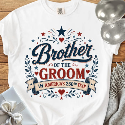 Brother of the Groom In America's 250th Year - Premium America 250 Wedding T-Shirt