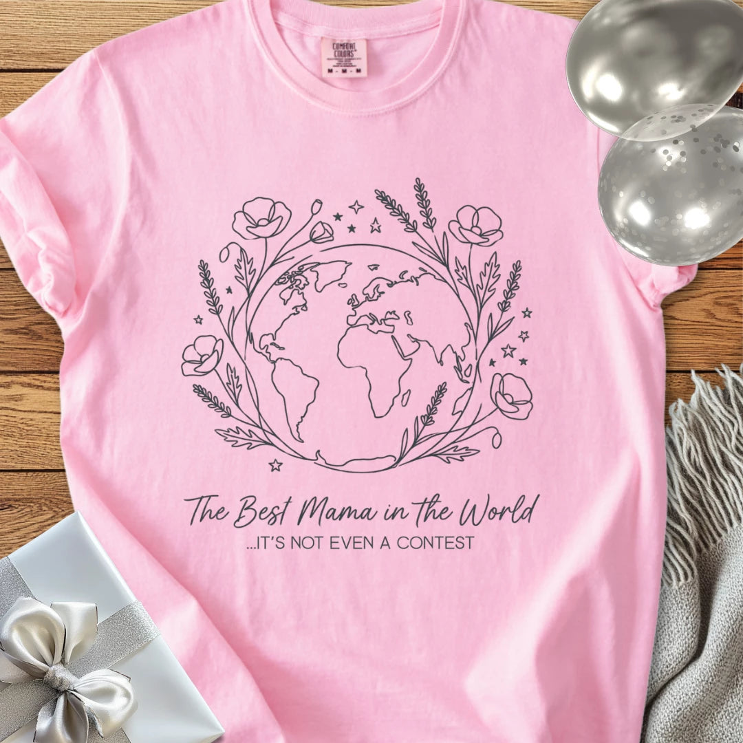 Best Mama in the World ...It's Not Even a Contest - Premium T-Shirt