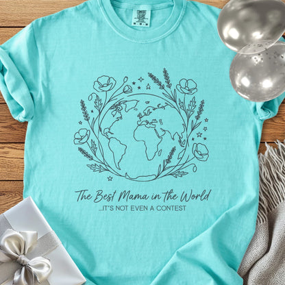 Best Mama in the World ...It's Not Even a Contest - Premium T-Shirt