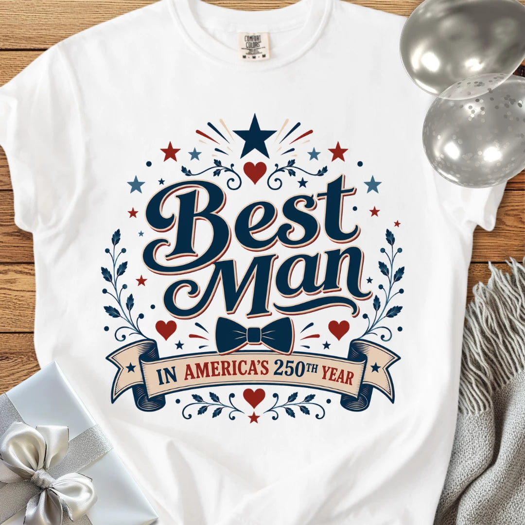 Best Man in America’s 250th Year - Premium America 250 Wedding T-Shirt