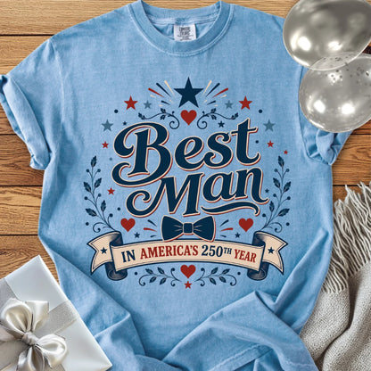 Best Man in America’s 250th Year - Premium America 250 Wedding T-Shirt