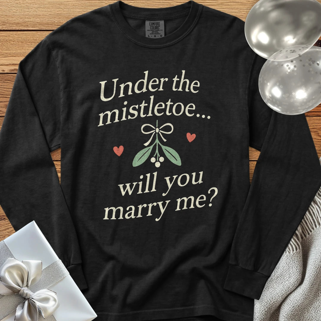 Under the Mistletoe... Will You Marry Me? - Premium Christmas Proposal Long Sleeve T-Shirt - Black