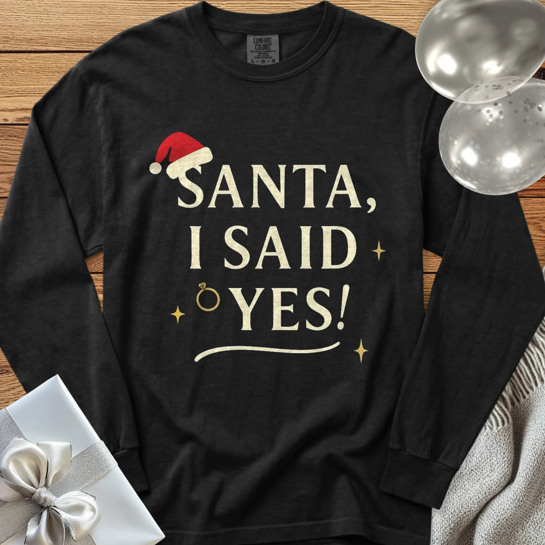 Santa, I Said Yes! - Premium Engagement Long Sleeve T-Shirt - Black