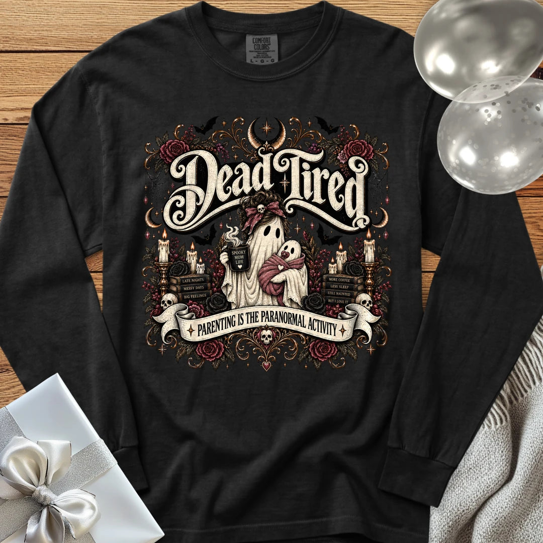 Dead Tired, Parenting is the Paranormal Activity - Premium Halloween Parenting Long Sleeve T-Shirt - Black