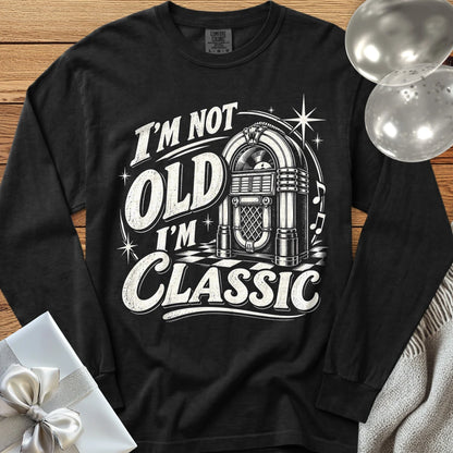 I’m Not Old, I’m Classic - Premium Birthday Long Sleeve T-Shirt - Black