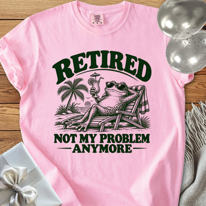 Retired Not My Problem Anymore Funny - Premium Retirement T-Shirt - Blossom
