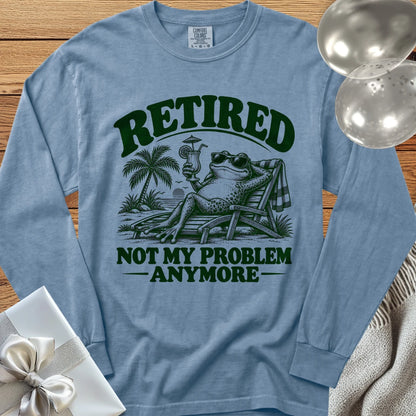 Retired Not My Problem Anymore Funny - Premium Retirement Long Sleeve T-Shirt - Blue Jean