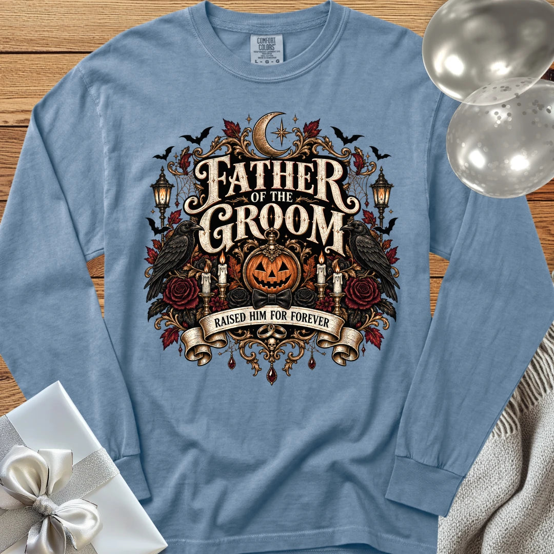 Father of the Groom, Raised Him for Forever - Premium Halloween Wedding Long Sleeve T-Shirt - Blue Jean