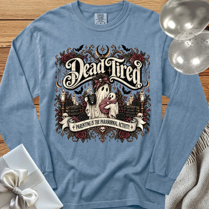 Dead Tired, Parenting is the Paranormal Activity - Premium Halloween Parenting Long Sleeve T-Shirt - Blue Jean