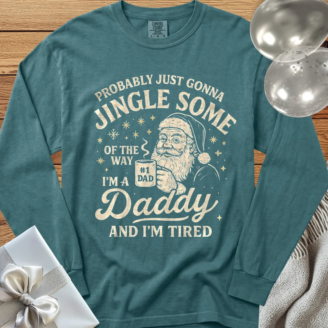 Probably Just Gonna Jingle Some of the Way, Tired Daddy Premium Christmas Long Sleeve T-Shirt - Blue Spruce