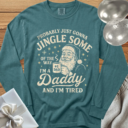 Probably Just Gonna Jingle Some of the Way, Tired Daddy Premium Christmas Long Sleeve T-Shirt - Blue Spruce