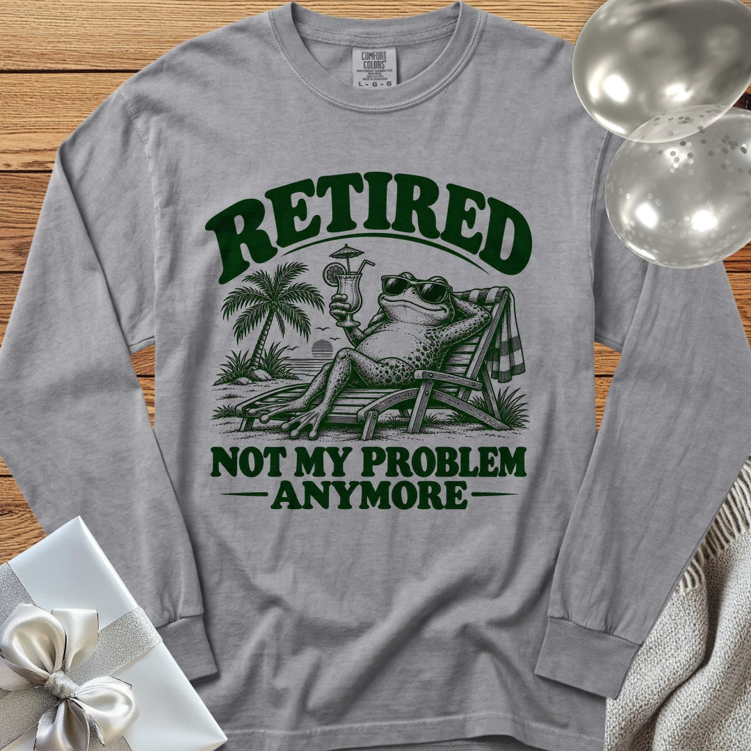 Retired Not My Problem Anymore Funny - Premium Retirement Long Sleeve T-Shirt - Grey