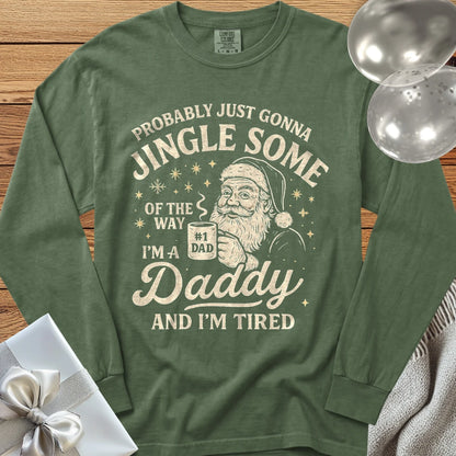 Probably Just Gonna Jingle Some of the Way, Tired Daddy Premium Christmas Long Sleeve T-Shirt - Hemp