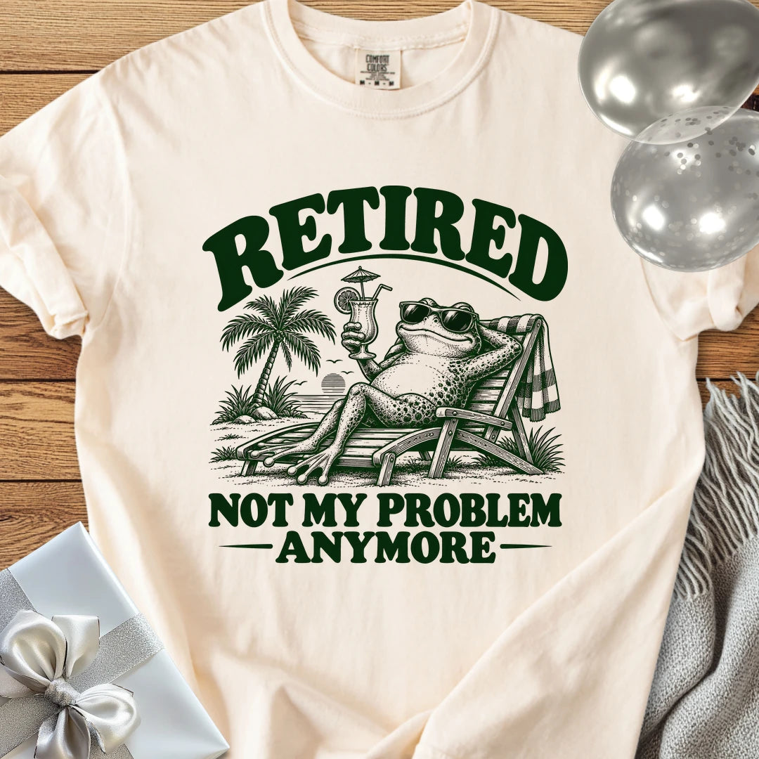 Retired Not My Problem Anymore Funny - Premium Retirement T-Shirt - Ivory