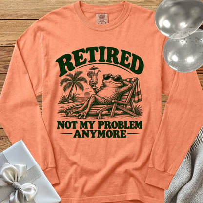 Retired Not My Problem Anymore Funny - Premium Retirement Long Sleeve T-Shirt - Melon