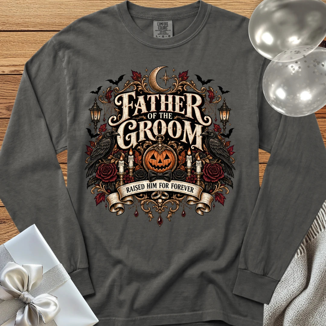 Father of the Groom, Raised Him for Forever - Premium Halloween Wedding Long Sleeve T-Shirt - Pepper