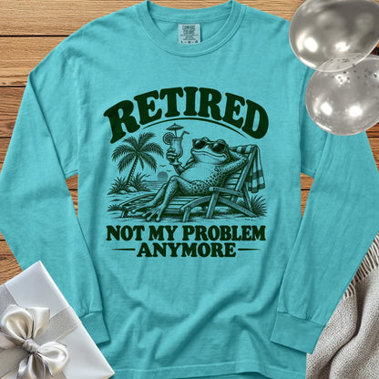 Retired Not My Problem Anymore Funny - Premium Retirement Long Sleeve T-Shirt - Seafoam