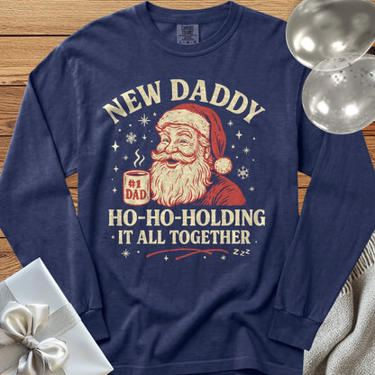 New Daddy, Ho-Ho-Holding it All Together - Premium Christmas Long Sleeve T-Shirt - True Navy