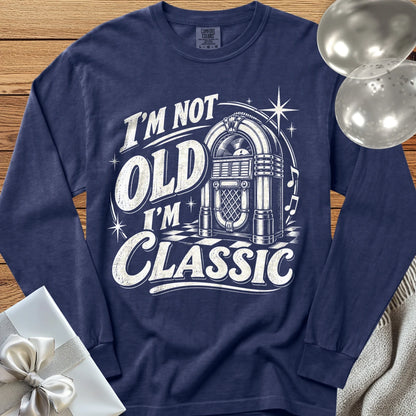 I’m Not Old, I’m Classic - Premium Birthday Long Sleeve T-Shirt - True Navy