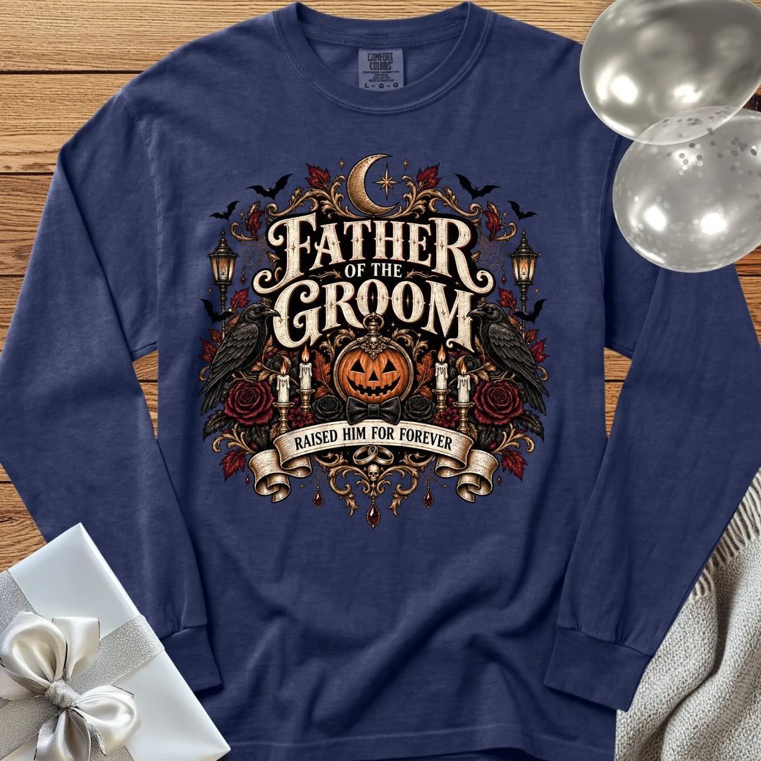 Father of the Groom, Raised Him for Forever - Premium Halloween Wedding Long Sleeve T-Shirt - True Navy