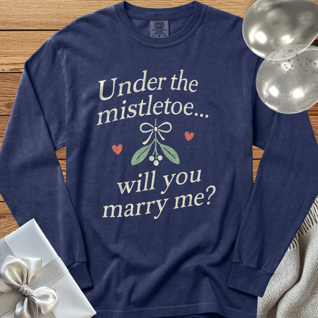 Under the Mistletoe... Will You Marry Me? - Premium Christmas Proposal Long Sleeve T-Shirt - True Navy