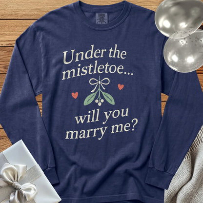 Under the Mistletoe... Will You Marry Me? - Premium Christmas Proposal Long Sleeve T-Shirt - True Navy