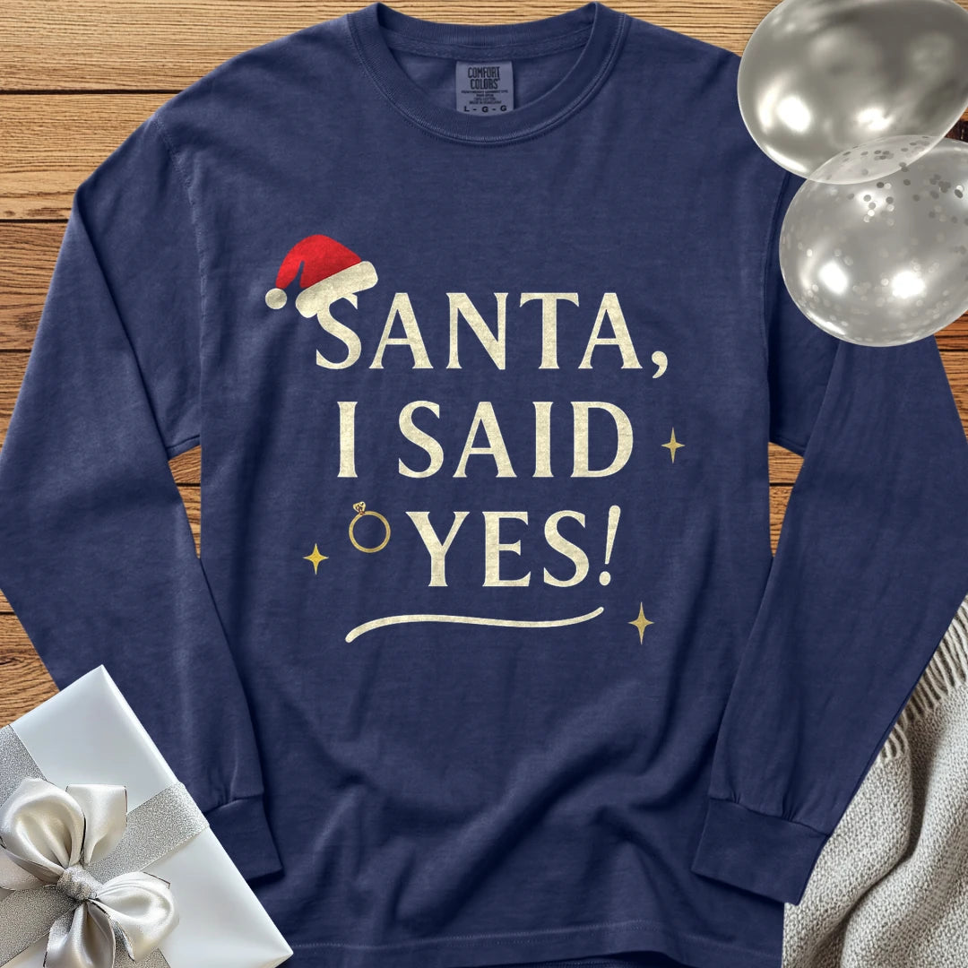 Santa, I Said Yes! - Premium Engagement Long Sleeve T-Shirt - True Navy