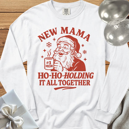 New Mama, Ho-Ho-Holding it All Together - Premium Christmas Long Sleeve T-Shirt - White