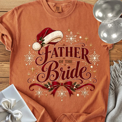 Father of the Bride - Premium Christmas Wedding T-Shirt - Yam