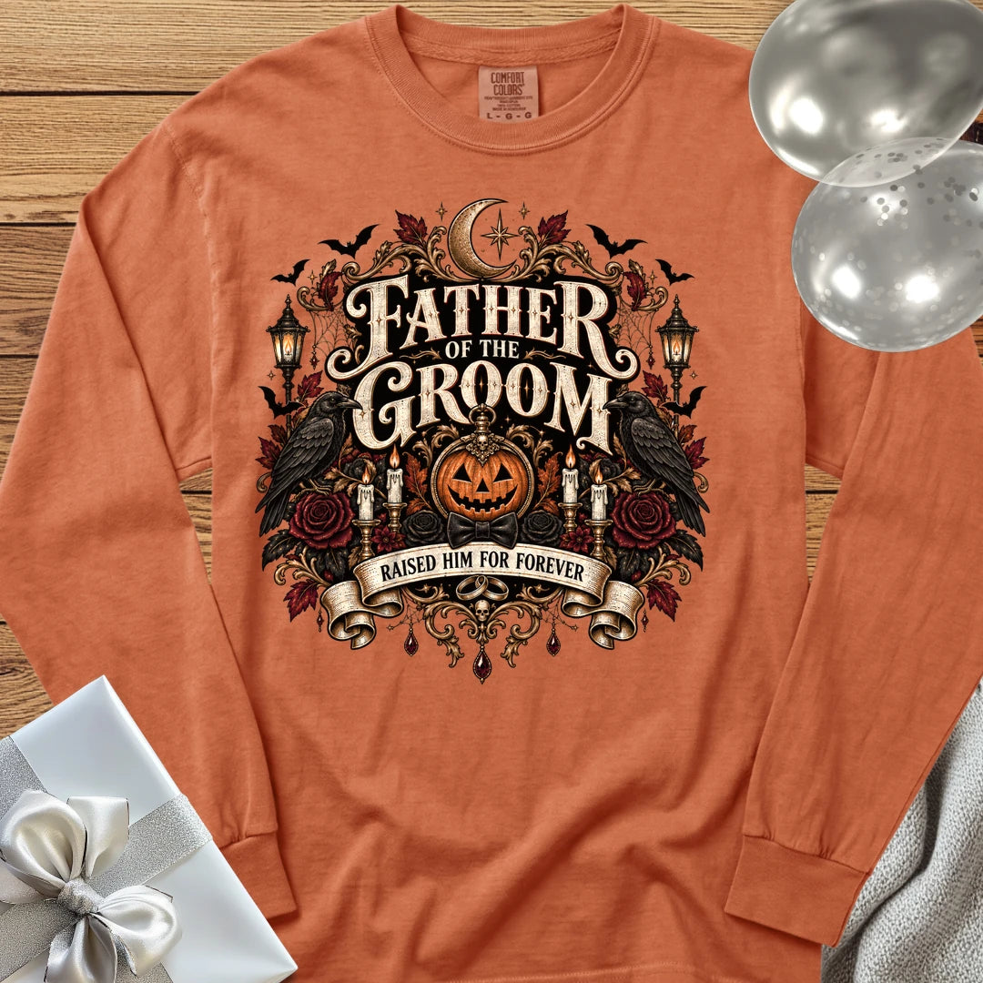 Father of the Groom, Raised Him for Forever - Premium Halloween Wedding Long Sleeve T-Shirt - Yam