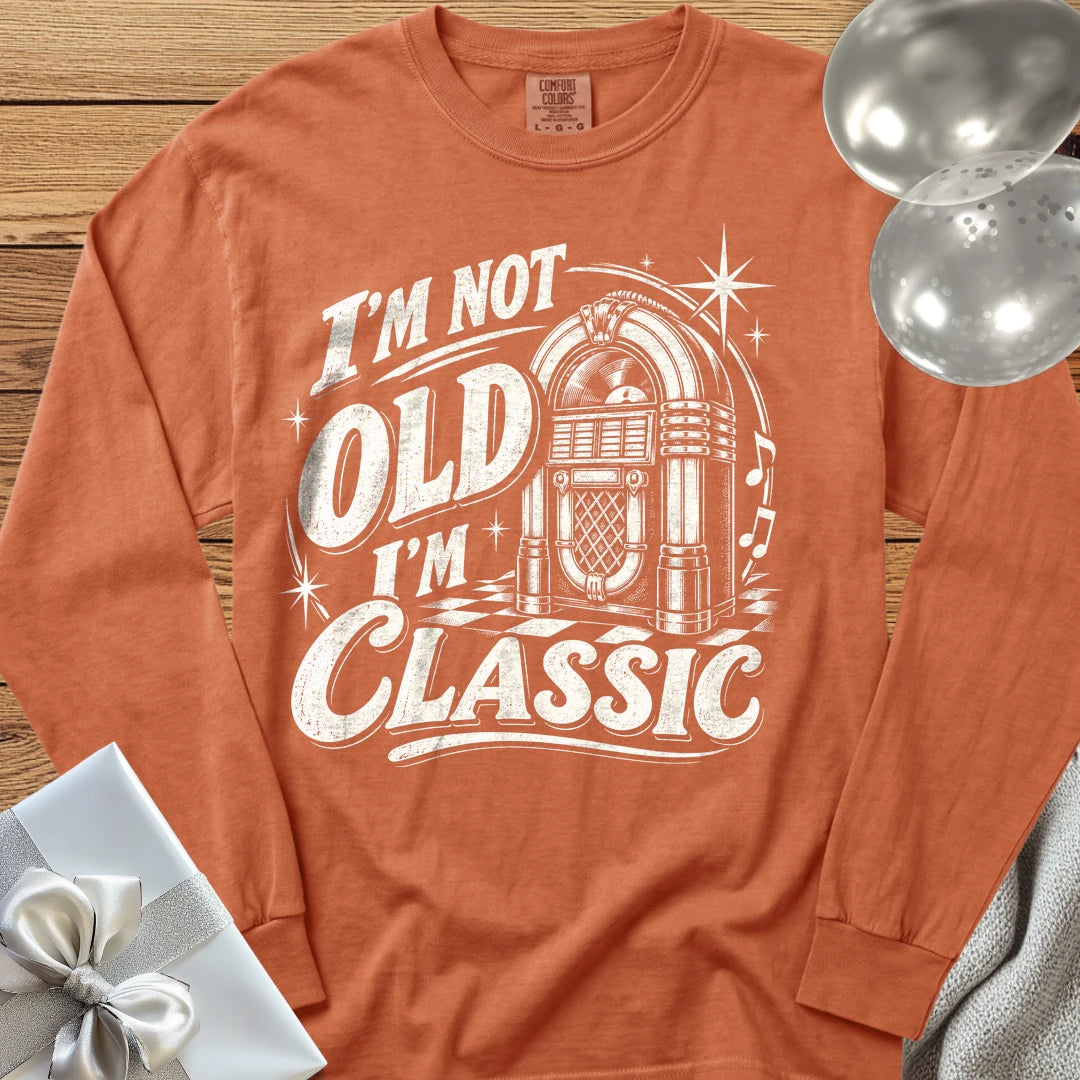 I’m Not Old, I’m Classic - Premium Birthday Long Sleeve T-Shirt - Yam