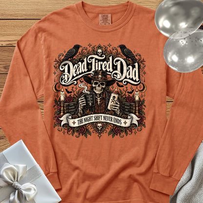 Dead Tired Dad, The Night Shift Never Ends - Premium Halloween Parenting Long Sleeve T-Shirt - Yam