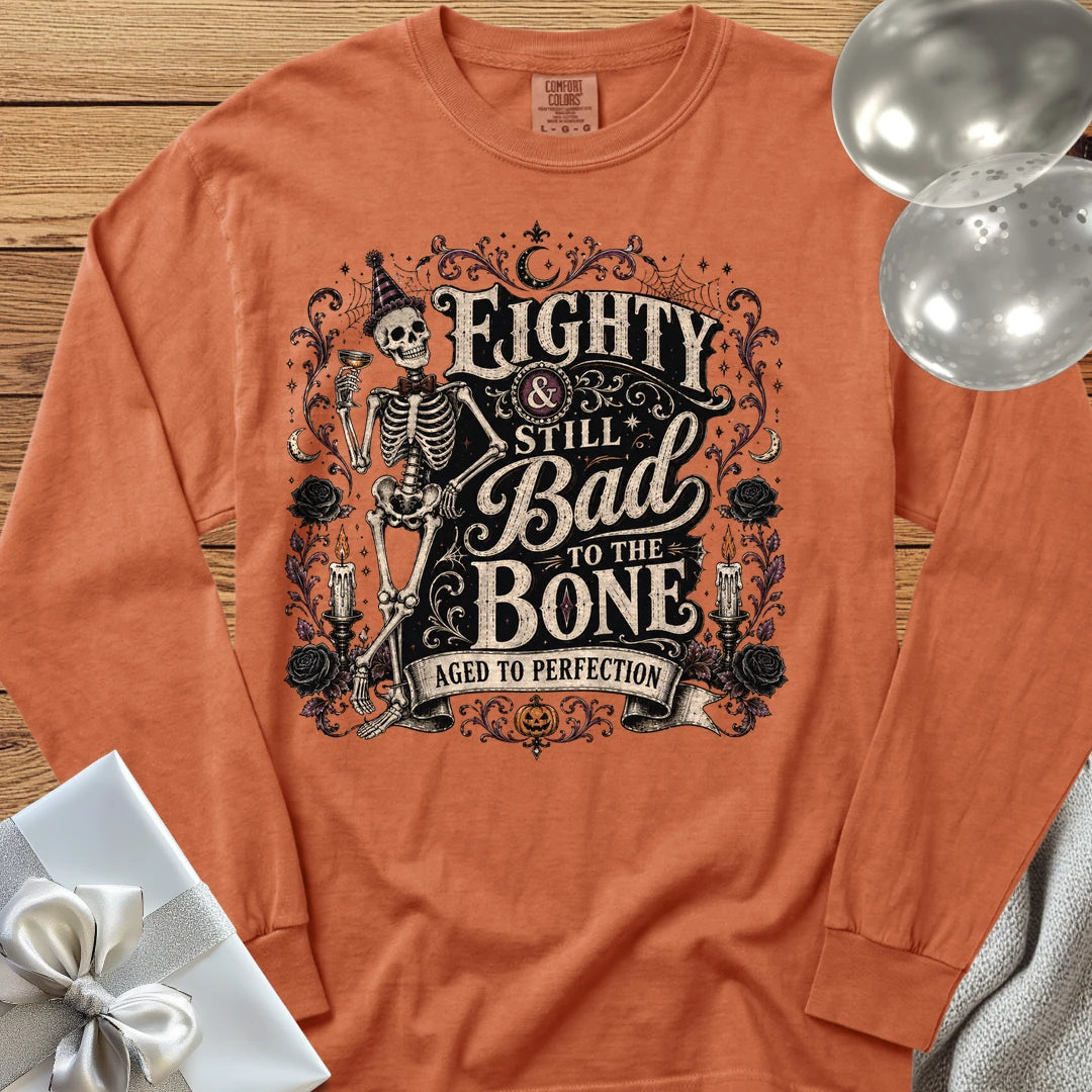 Eighty & Still Bad to the Bone - Premium Halloween 80th Birthday Long Sleeve T-Shirt - Yam